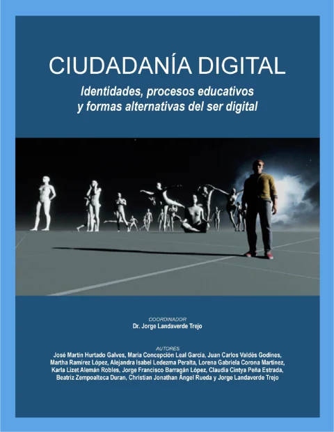 Ciudadanía Digital. Identidades, procesos educativos y formas alternativas del ser digital